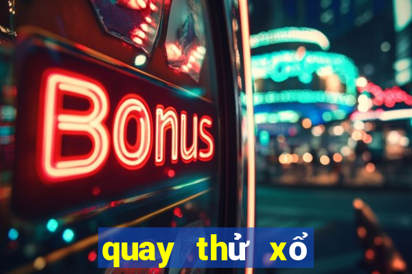 quay thử xổ số miền nam ngày thứ tư