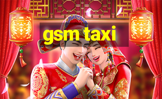 gsm taxi