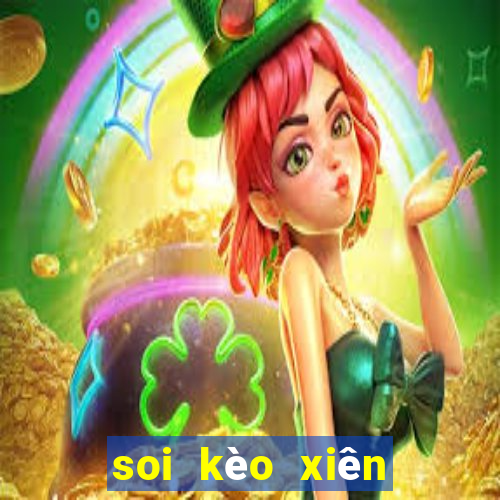 soi kèo xiên bóng đá hôm nay