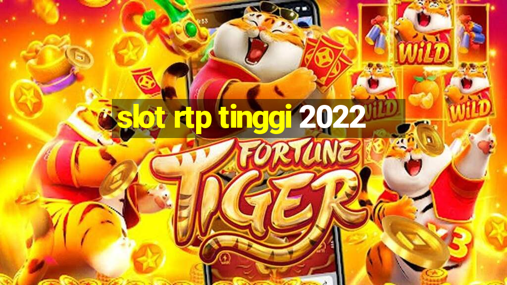 slot rtp tinggi 2022