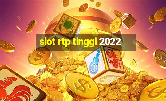 slot rtp tinggi 2022