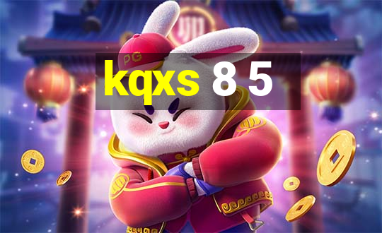 kqxs 8 5