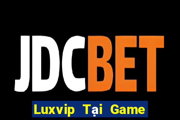 Luxvip Tại Game Bài B52 Đổi Thưởng