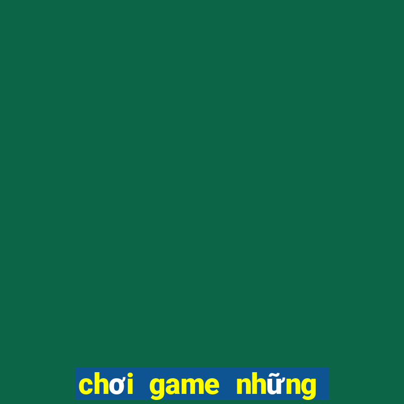 chơi game những cô gái siêu nhân