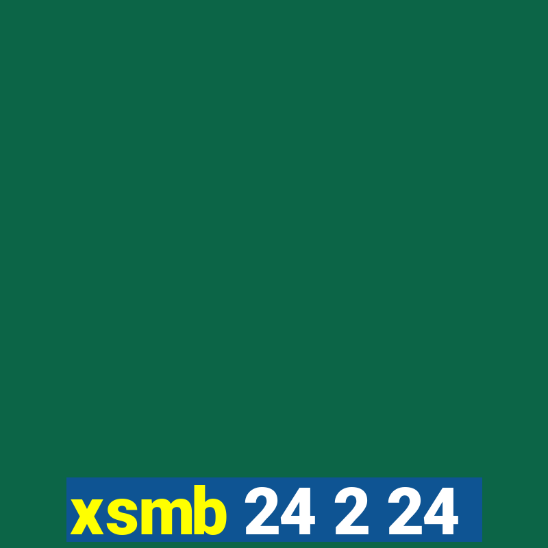 xsmb 24 2 24