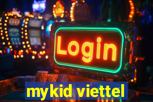 mykid viettel