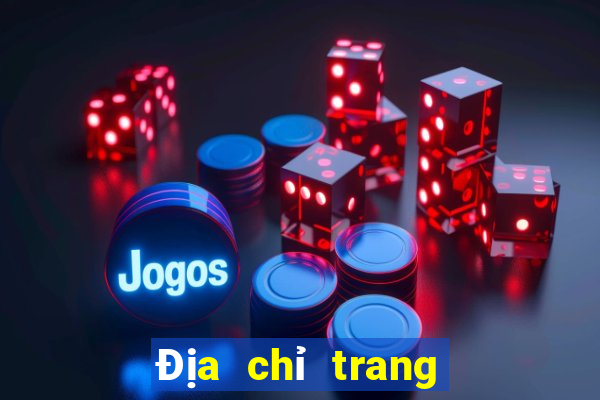 Địa chỉ trang web xổ số Đại Trí