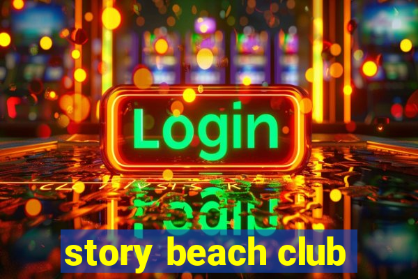 story beach club