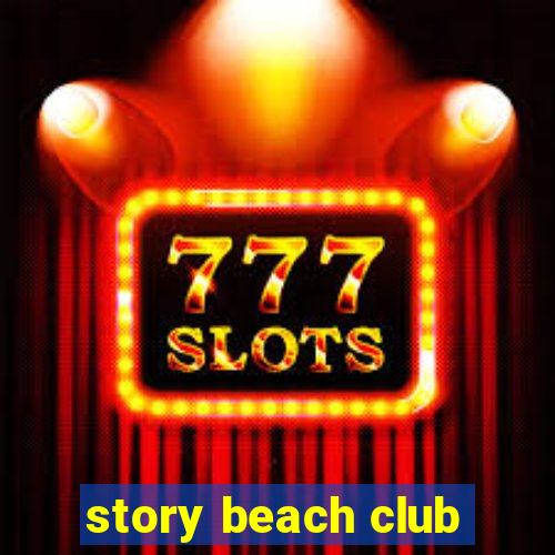 story beach club