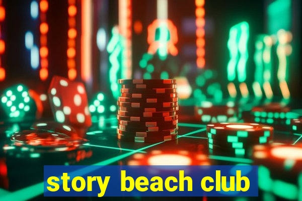 story beach club