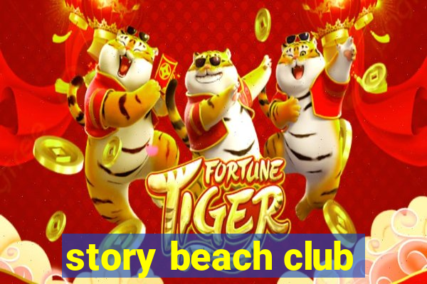 story beach club