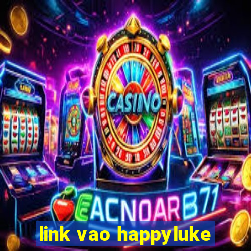 link vao happyluke