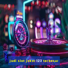 judi slot joker123 terbesar