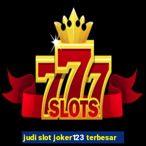 judi slot joker123 terbesar