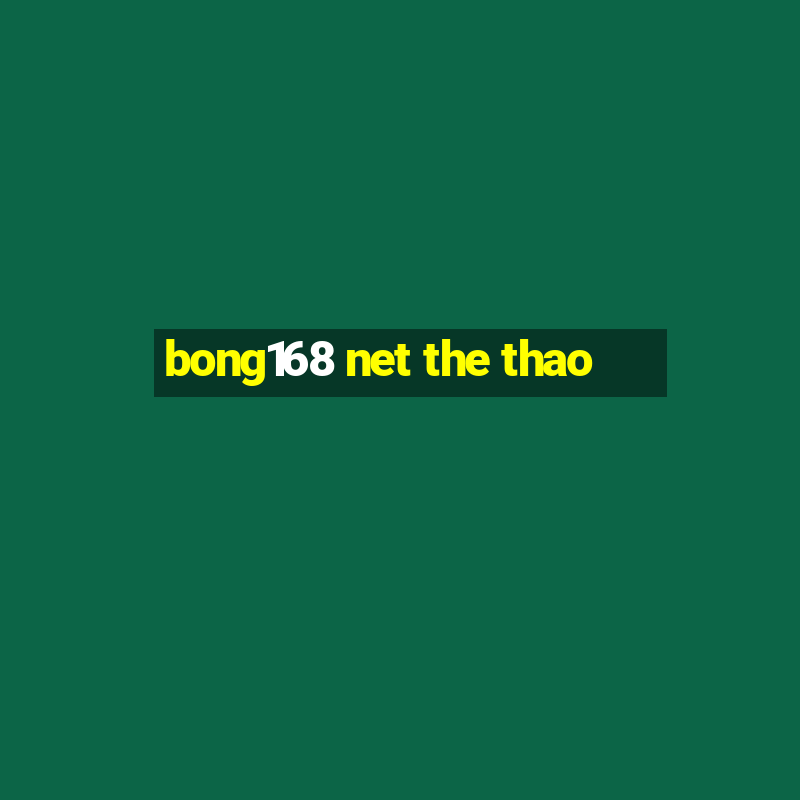 bong168 net the thao