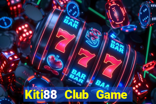 Kiti88 Club Game Bài 247