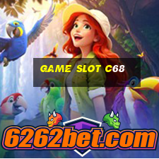 Game Slot C68