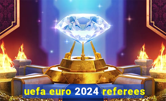 uefa euro 2024 referees