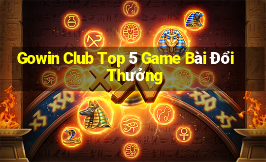 Gowin Club Top 5 Game Bài Đổi Thưởng