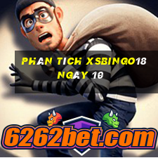 Phân tích XSBINGO18 ngày 10