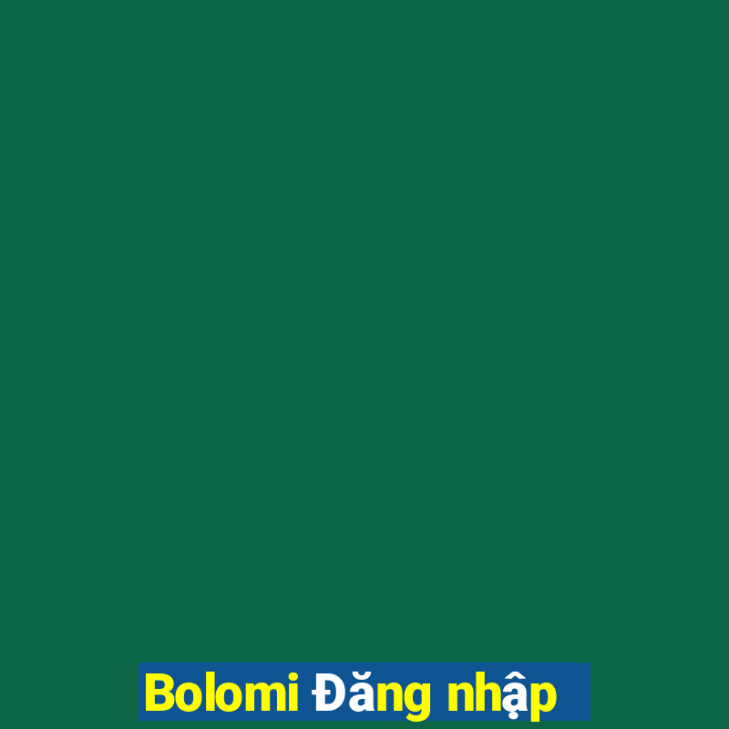 Bolomi Đăng nhập