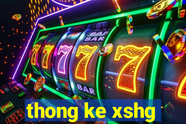 thong ke xshg