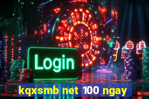 kqxsmb net 100 ngay