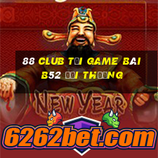 88 Club Tại Game Bài B52 Đổi Thưởng