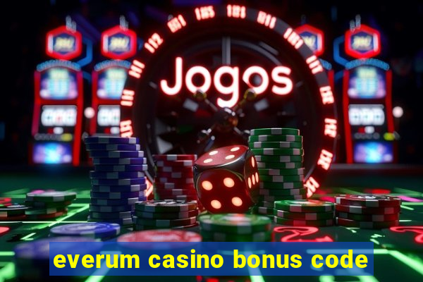 everum casino bonus code