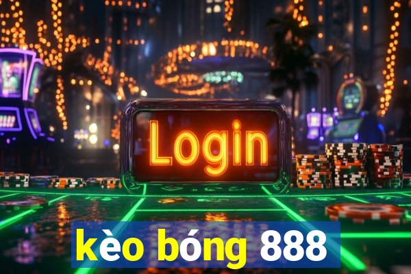 kèo bóng 888