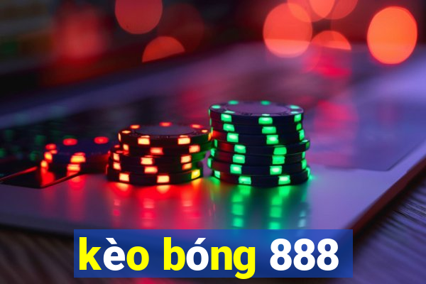 kèo bóng 888