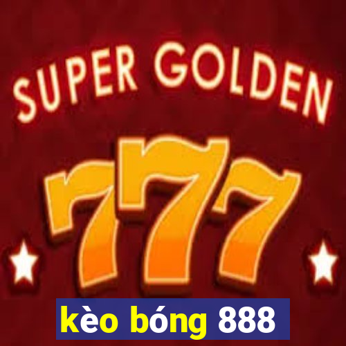 kèo bóng 888