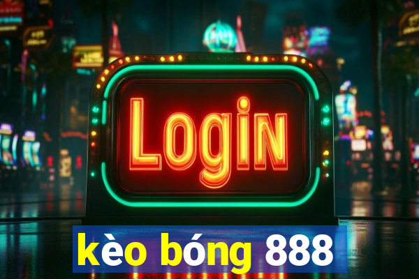 kèo bóng 888