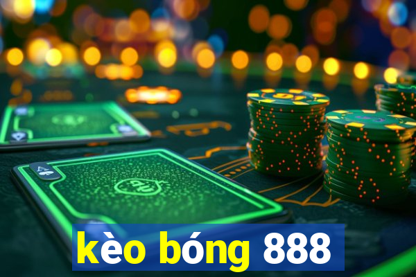 kèo bóng 888