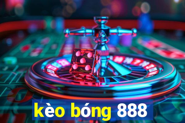 kèo bóng 888