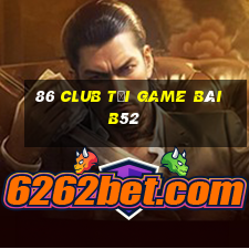 86 Club Tại Game Bài B52