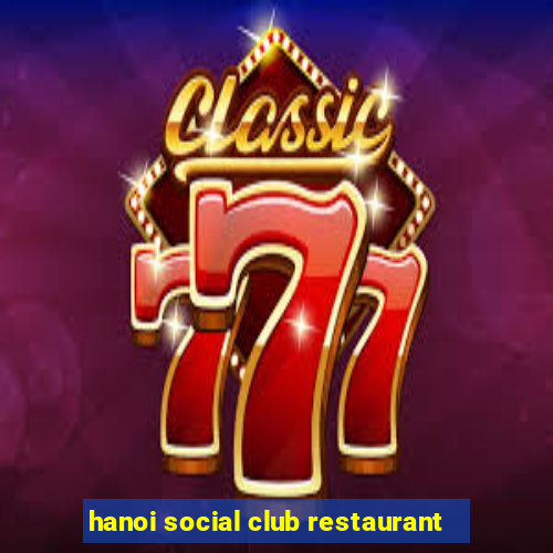 hanoi social club restaurant