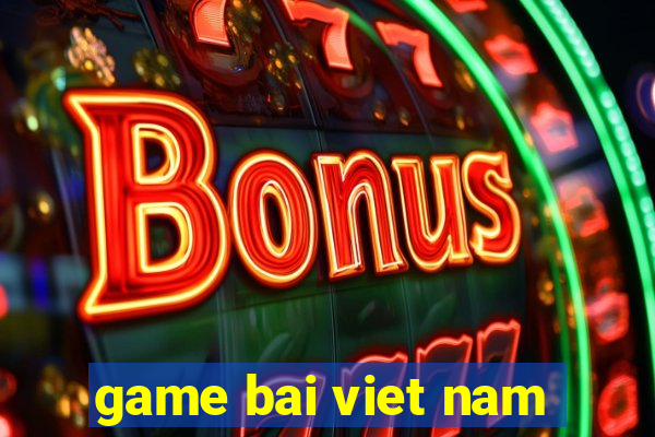 game bai viet nam