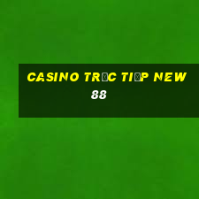 Casino Trực tiếp new88