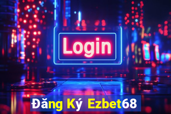 Đăng Ký Ezbet68