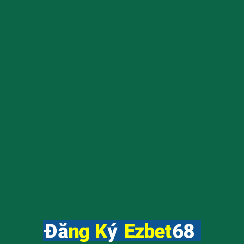 Đăng Ký Ezbet68