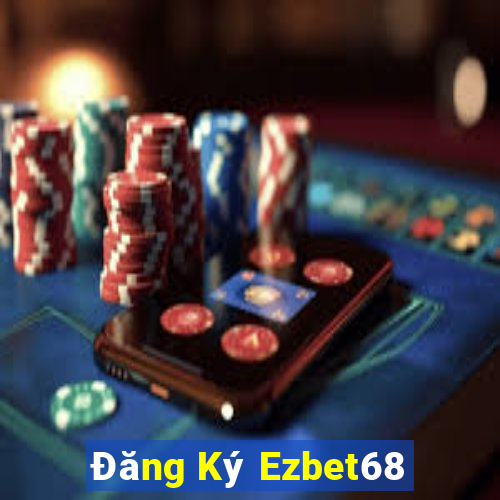 Đăng Ký Ezbet68