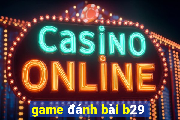 game đánh bài b29