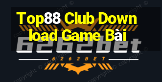 Top88 Club Download Game Bài