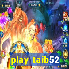 play taib52