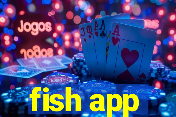 fish app