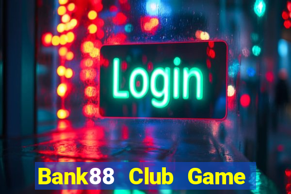 Bank88 Club Game Bài Nạp The Garena