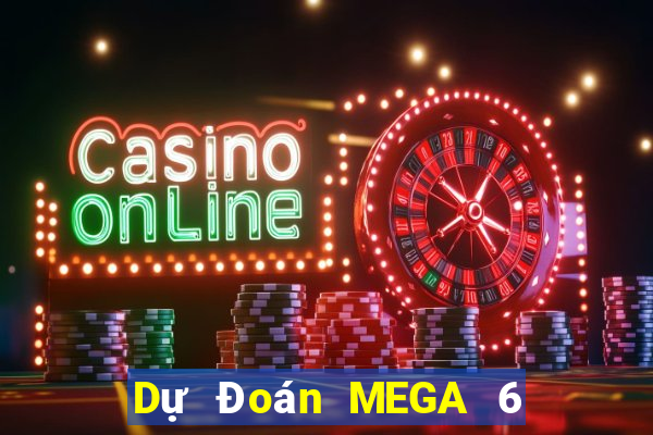 Dự Đoán MEGA 6 45 ngày 25