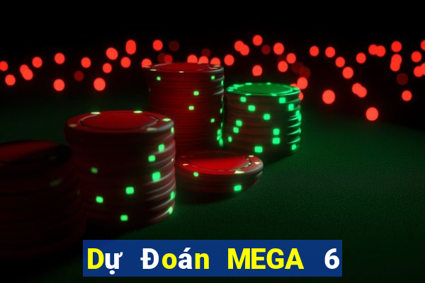 Dự Đoán MEGA 6 45 ngày 25