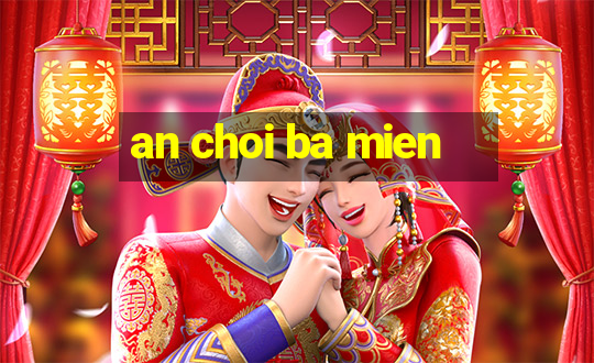 an choi ba mien